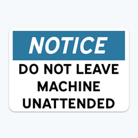 Picture of Notice: Do Not Leave Machine